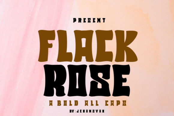 Flack Rose: A Font for Building a Bold Brand Identity